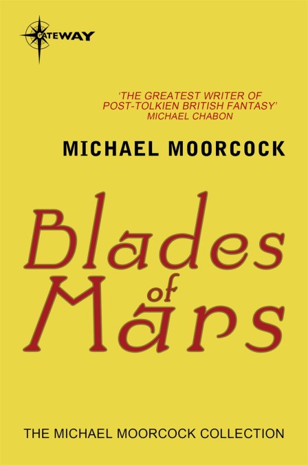 Michael Moorcock: Blades of Mars (EBook, 2018, SF Gateway)