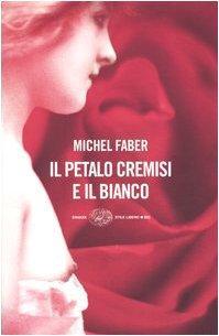 Michel Faber: Il petalo cremisi e il bianco (Italian language, 2003)