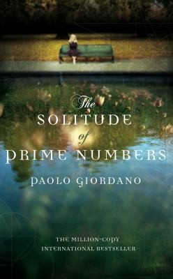 The Solitude of Prime Numbers (2009, Doubleday Books)