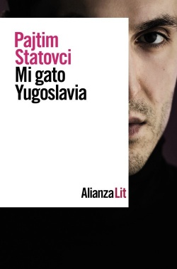 Pajtim Statovci: Mi gato Yugoslavia (Hardcover, Spanish language, 2020, Alianza editorial)