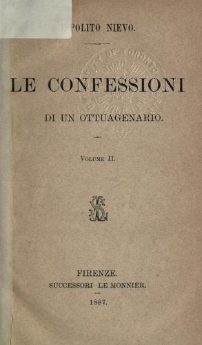Ippolito Nievo: Le Confessioni di un ottuagenario. (Italian language, 1887, Le Monnier)