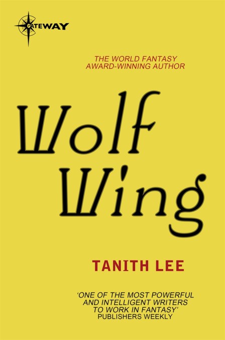 Tanith Lee: Wolf Wing (EBook, 2014, SF Gateway)