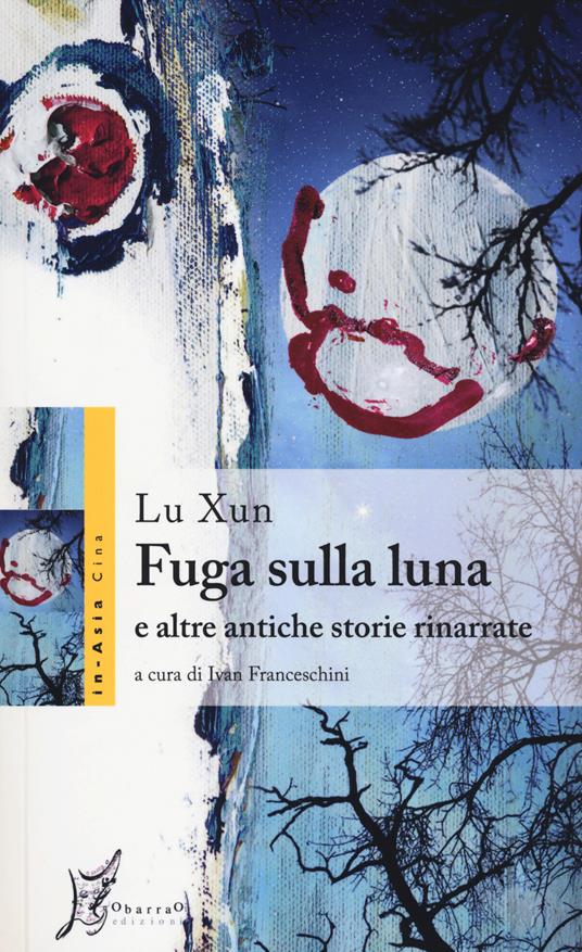 Fuga sulla luna e altre antiche storie rinarrate (Paperback, Italiano language, 2014, O Barra O Edizioni)