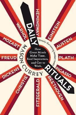 Mason Currey: Daily Rituals (2015)