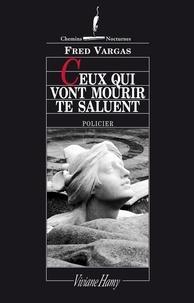 Fred Vargas: Ceux qui vont mourir te saluent (French language, 2013)