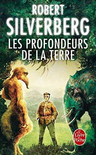 Robert Silverberg: Les Profondeurs de la Terre (French language, 1987, Le Livre de poche)
