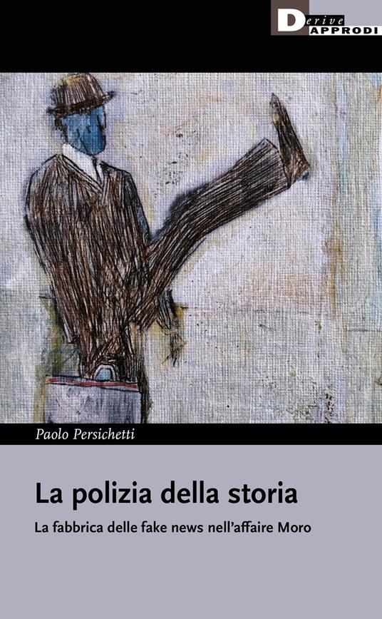 Paolo Persichetti: La polizia della storia (Paperback, Italiano language, 2022, DeriveApprodi)