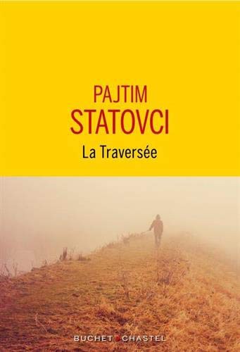 Pajtim Statovci: La Traversée (Paperback, 2021, BUCHET CHASTEL)