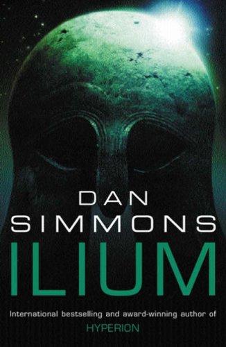 Dan Simmons: Ilium (Paperback, 2004, Gollancz)