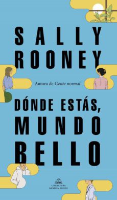 Sally Rooney, Sally Rooney, Sally Rooney: Dónde estás mundo bello (Spanish language, 2021, Penguin Random House)