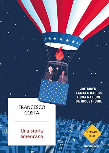 Una storia americana (Paperback, Italiano language, 2021, Mondadori)