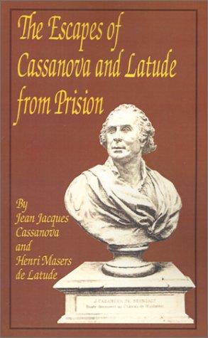 The Escapes of Casanova and Latude from Prison (Paperback, 2001, Fredonia Books (NL))