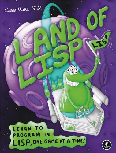 Land of Lisp (EBook, 2010, No Starch Press)