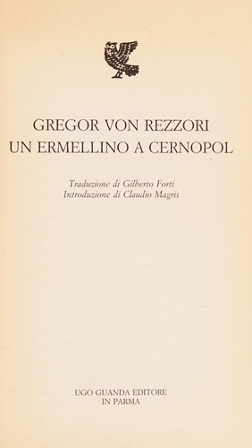 Gregor von Rezzori: Un ermellino a Cernopol (Italian language, 2006, Guanda)