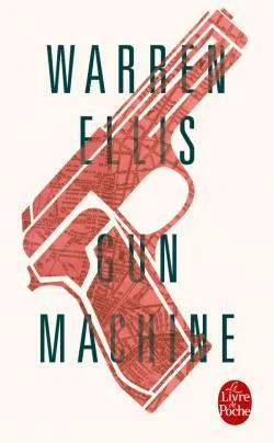 Warren Ellis: Gun machine (French language, 2015, Librairie générale française)