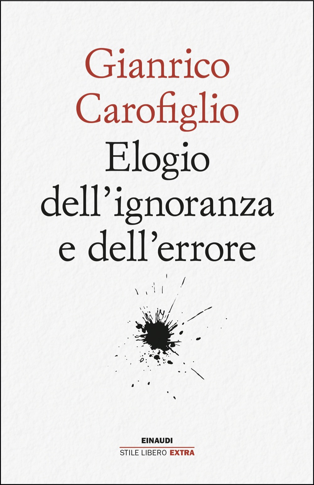 Gianrico Carofiglio: Elogio dell’ignoranza e dell’errore (Italiano language, Einaudi)