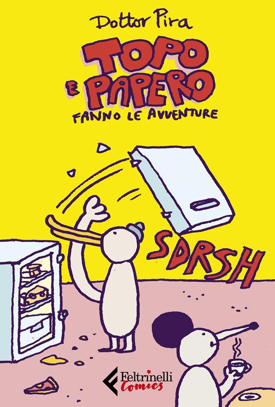 Topo e Papero fanno le avventure (GraphicNovel, Italian language, 2020, Feltrinelli)