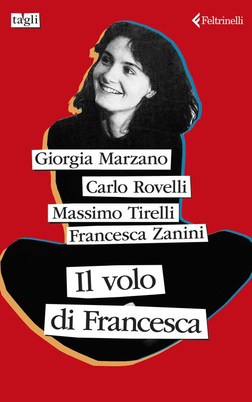 Carlo Rovelli, Giorgia Marzano, Massimo Tirelli, Francesca Zanini: Il volo di Francesca (Paperback, Feltrinelli)