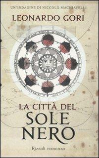 La città del sole nero (Italian language, 2008, Rizzoli)