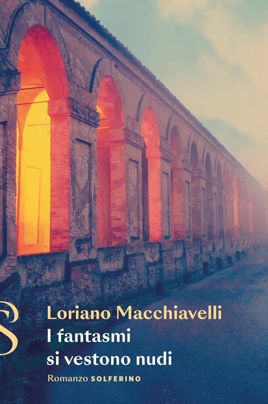 Loriano Macchiavelli: I Fantasmi si vestono nudi (Paperback, Italiano language, 2023, Solferino)