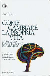 David DiSalvo: Come cambiare la propria vita (Hardcover, Italiano language, Bollati Boringhieri)