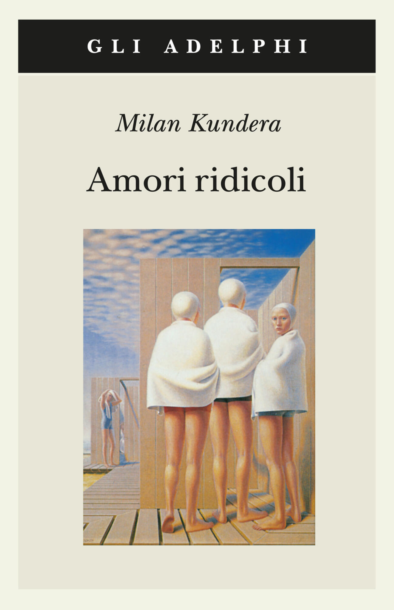 Amori ridicoli. (Italian language, 1994, Adelphi Edizioni)