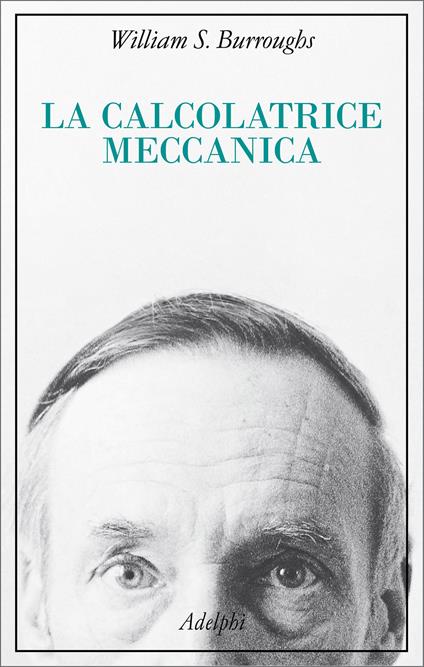 La calcolatrice meccanica (Paperback, Italiano language, 2024, Adelphi)