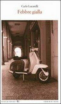 Carlo Lucarelli: Febbre gialla (Italian language, 2001, Edizioni EL)