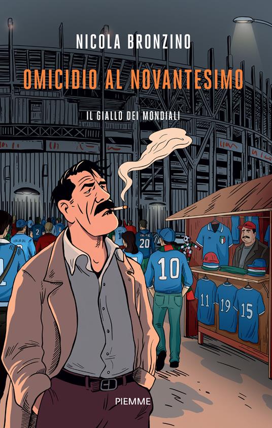 Nicola Bronzino: Omicidio al novantesimo (Piemme)