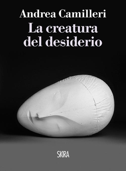 La creatura del desiderio (Italian language, 2013, Skira)