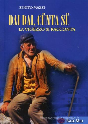 Benito Mazzi: Dai, dai, cünta sü (Paperback, Italiano language, Il Rosso e il Blu)