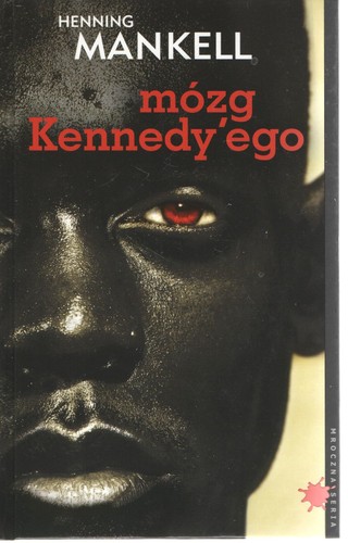 Henning Mankell: Mózg Kennedy'ego (Polish language, 2013, Grupa Wydawnicza Foksal)