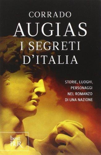 Corrado Augias: I segreti d'Italia storie, luoghi e personaggi nel romanzo di una nazione (Italian language, 2014)