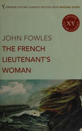 John Fowles: The French lieutenant's woman (2005, Vintage)