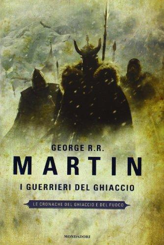 I guerrieri del ghiaccio (Italian language, 2011, Mondadori)