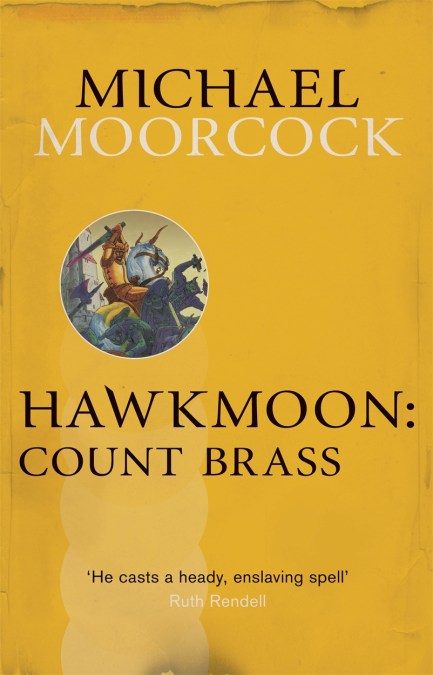 Michael Moorcock: Hawkmoon: Count Brass (Paperback, 2013, Gollancz)