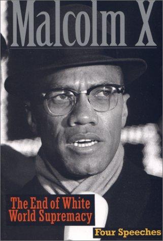 Malcolm X: The end of White world supremacy (1989, Arcade Pub.)