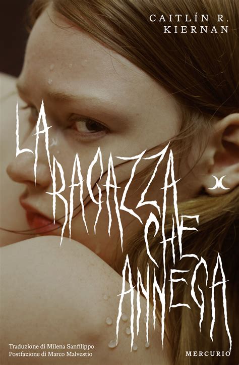 Caitlín R. Kiernan: La ragazza che annega (Paperback, italiano language, Mercurio Books)