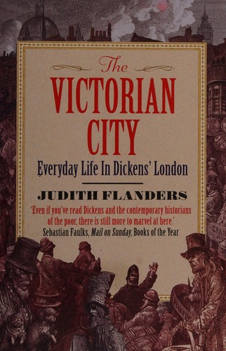 Judith Flanders: Victorian City (2012, Atlantic Books, Limited)