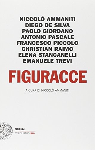 Figuracce (Italian language, 2014, Einaudi)