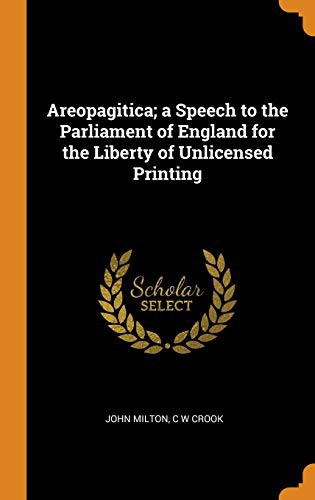 Areopagitica; A Speech to the Parliament of England for the Liberty of Unlicensed Printing (Hardcover, 2018, Franklin Classics Trade Press)