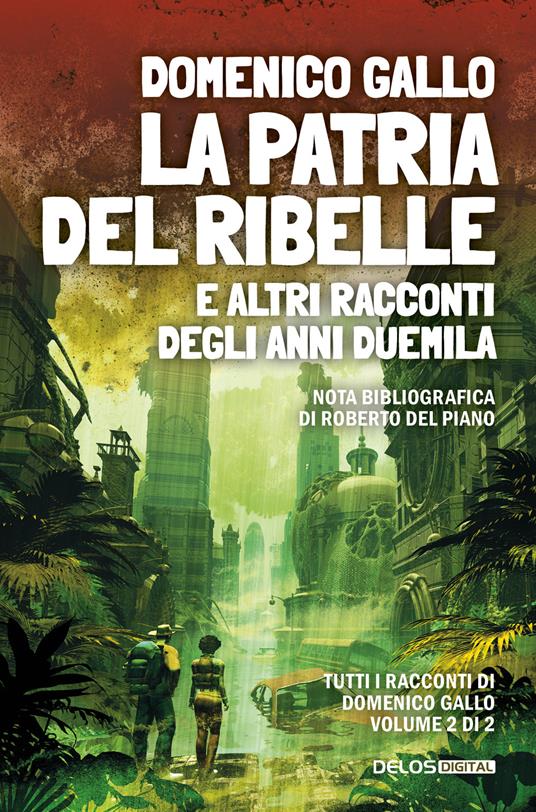 Domenico Gallo: La patria del ribelle e altri racconti degli anni Duemila (Paperback, Italiano language, 2025, Delos Digital)