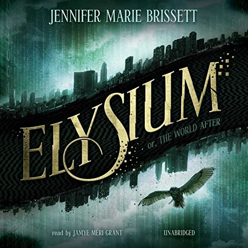 Jennifer Marie Brissett: Elysium (AudiobookFormat, Skyboat Media and Blackstone Audio)