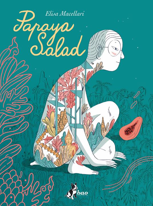 Elisa Macellari: Papaya Salad (GraphicNovel, Italiano language, Bao Publishing)
