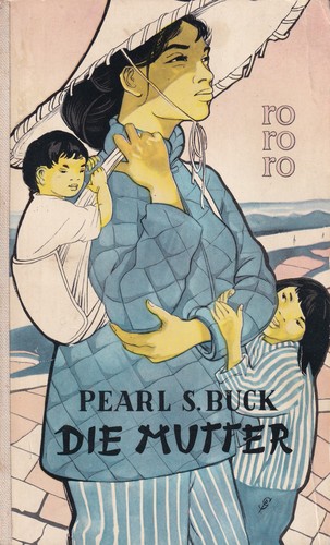 Pearl S. Buck: Die Mutter (German language, 1956, Rowohlt)