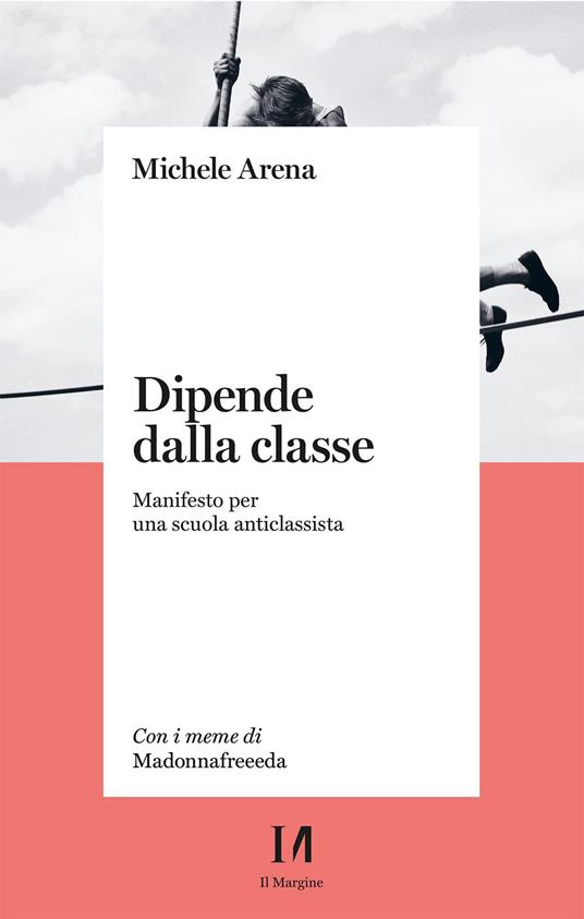 Michele Arena: Dipende dalla classe (Paperback, Italiano language, 2025, Il Margine)