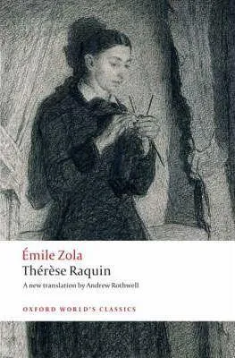 Émile Zola: Therese Raquin (2008, Oxford University Press)