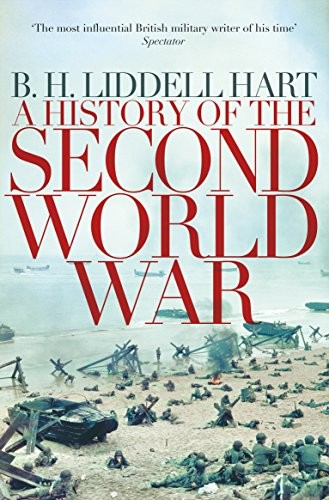 B. H. Liddell Hart: A History of the Second World War (Paperback, 2014, Pan macmillian, Pan)