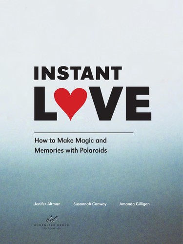 Jennifer S. Altman: Instant love (2012, Chronicle Books)