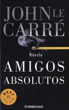 Amigos Absolutos / Absolute Friends (Paperback, Spanish language, 2006, Random House Mondadori S.A.)